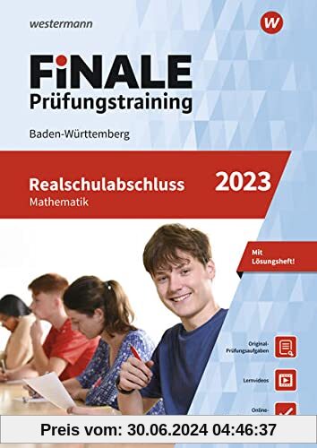 FiNALE Prüfungstraining / FiNALE Prüfungstraining Realschulabschluss Baden-Württemberg: Realschulabschluss Baden-Württemberg / Mathematik 2023 Arbeitsbuch mit Lösungsheft und Lernvideos
