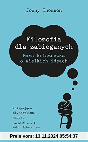 Filozofia dla zabieganych: Mała książeczka o wielkich ideach