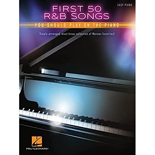 First 50 R&B Songs You Should Play On Piano: Songbook für Klavier, Gesang, Gitarre: You Should Play on the Piano von HAL LEONARD