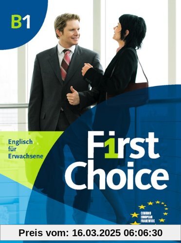 First Choice: B1 - Kursbuch: Mit Magazine CD, Classroom CD, Phrasebook: Europäischer Referenzrahmen: B1