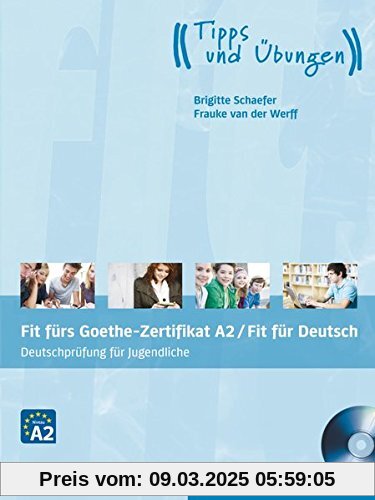 Fit fürs Goethe-Zertifikat A2 / Fit in Deutsch: Deutschprüfung für Jugendliche.Deutsch als Fremdsprache / Lehrbuch mit Audio-CD (EXA)