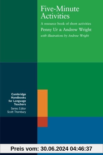 Five-Minute Activities: A Resource Book of Short Activities (Cambridge Handbooks for Language Teachers)