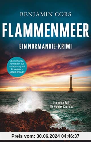 Flammenmeer: Ein Normandie-Krimi | »Ein Meister des fesselnd-atmosphärischen Krimis.« Sophie Bonnet (Nicolas Guerlain ermittelt, Band 7)