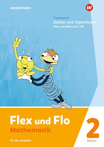 Flex und Flo - Ausgabe 2023 für Bayern: Themenheft Zahlen und Operationen: Plus und Minus bis 100 Für die Ausleihe von Westermann Schulbuchverlag
