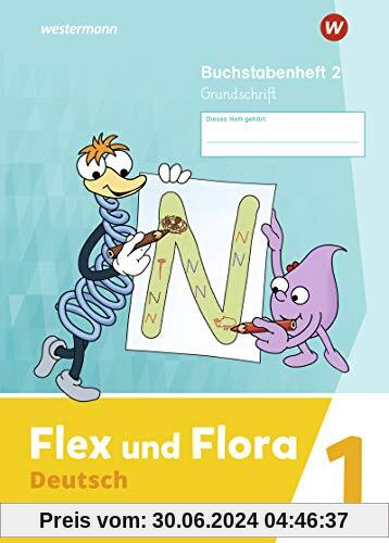 Flex und Flora - Ausgabe 2021: Buchstabenheft 2 Grundschrift
