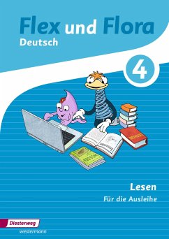 Flex und Flora. Heft Lesen 4: Für die Ausleihe von Diesterweg / Westermann Bildungsmedien