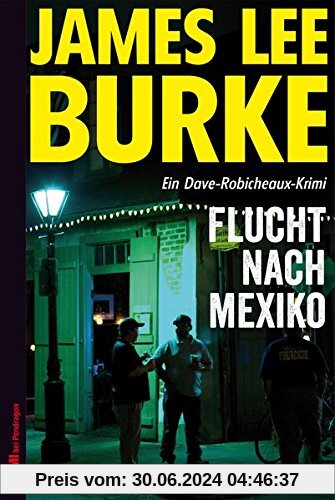 Flucht nach Mexiko: Ein Dave-Robicheaux-Krimi, Band 14