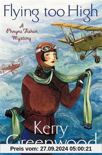 Flying Too High: Miss Phryne Fisher Investigates (A Phryne Fisher Mystery)