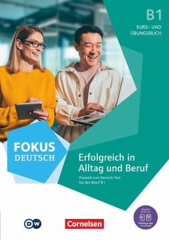 Fokus Deutsch B1. Erfolgreich in Alltag und Beruf - Kurs- und Übungsbuch passend zum Deutsch-Test für den Beruf von Cornelsen Verlag