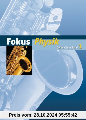 Fokus Physik - Gymnasium Hamburg und Bremen: Band 1 - Schülerbuch