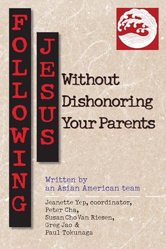 Following Jesus Without Dishonoring Your Parents: Asian American Discipleship