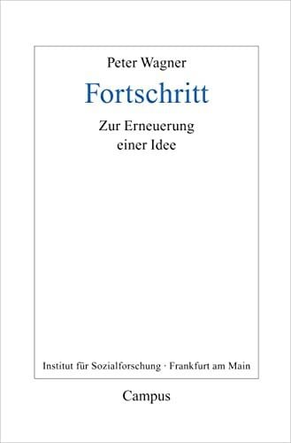 Fortschritt: Zur Erneuerung einer Idee (Frankfurter Beitr�ge zur Soziologie und Sozialphilosop...