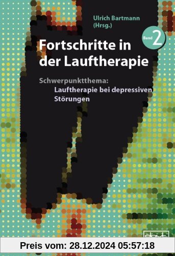 Fortschritte in der Lauftherapie 2: Schwerpunktthema: Lauftherapie bei depressiven Störungen