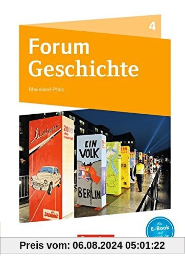 Forum Geschichte - Neue Ausgabe - Gymnasium Rheinland-Pfalz: Band 4 - Vom Ende des Zweiten Weltkriegs bis zur Gegenwart: Schülerbuch mit Online-Angebot