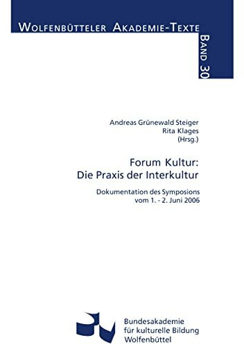 Forum Kultur: Die Praxis der Interkultur (Wolfenbütteler Akademie-Texte)