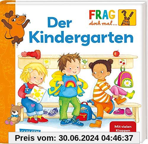 Frag doch mal ... die Maus!: Der Kindergarten: Erstes Sachwissen | Pappenbuch mit Klappen ab 2 Jahren