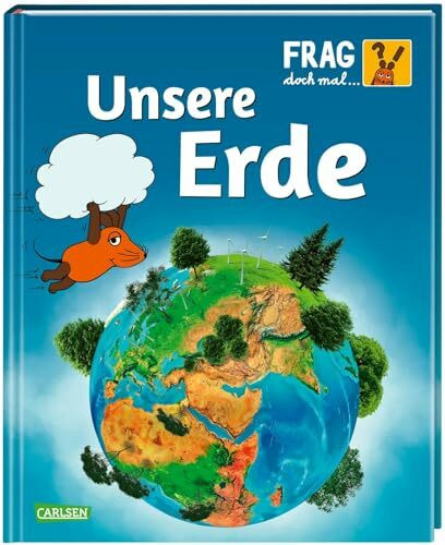 Frag doch mal ... die Maus: Unsere Erde: Die Sachbuchreihe mit der Maus ab 8 Jahren