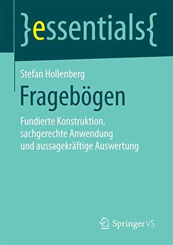 Fragebögen: Fundierte Konstruktion, sachgerechte Anwendung und aussagekräftige Auswertung (ess...