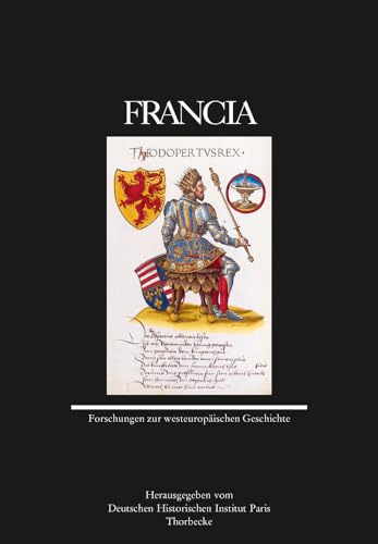 Francia 45 (2018): Forschungen zur westeuropäischen Geschichte (Francia - Forschungen zur westeuropäischen Geschichte, Band 45)