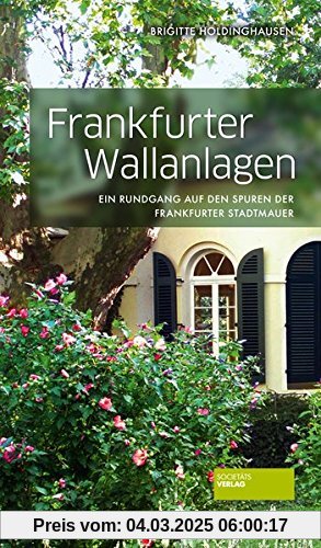 Frankfurter Wallanlagen - Ein Rundgang auf den Spuren der Frankfurter Stadtmauer