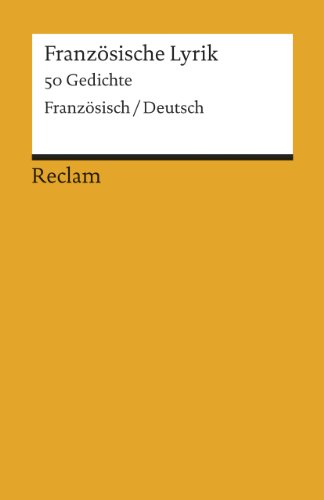 Französische Lyrik. 50 Gedichte. Französisch/Deutsch: französische Literatur in deutscher Übersetzung – 18309 (Reclams Universal-Bibliothek)