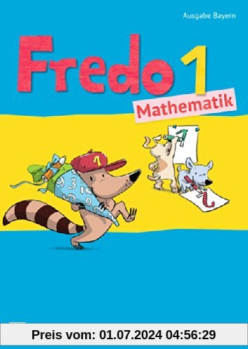 Fredo - Mathematik - Ausgabe B für Bayern: 1. Jahrgangsstufe - Schülerbuch mit Kartonbeilagen