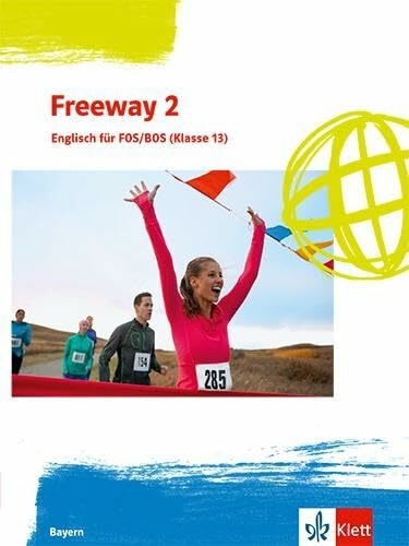 Freeway 2. Ausgabe Bayern: Schulbuch Klasse 13