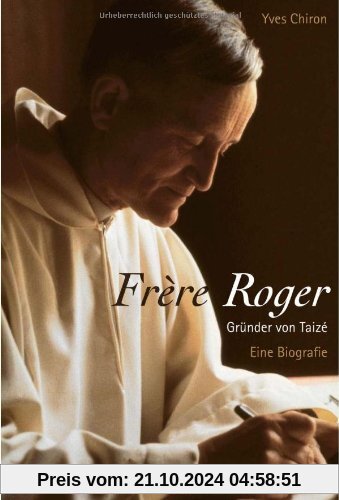 Frère Roger - Gründer von Taizé: Eine Biografie