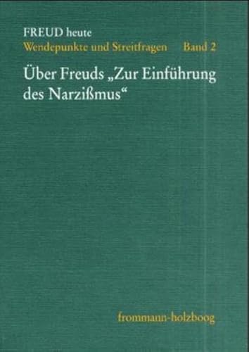Freud heute, Bd.2, Über Freuds 'Zur Einführung des Narzißmus'