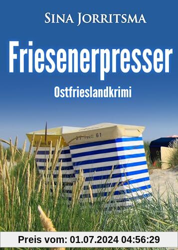 Friesenerpresser. Ostfrieslandkrimi (Mona Sander und Enno Moll ermitteln)