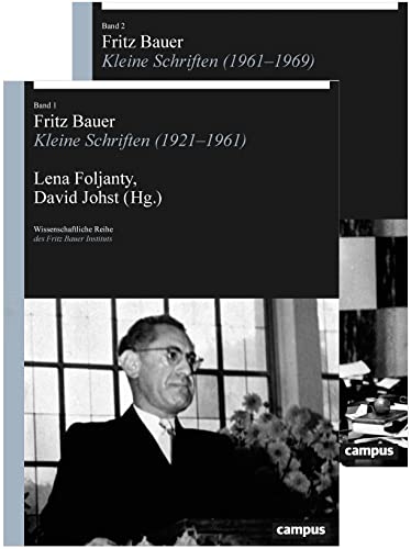Fritz Bauer: Kleine Schriften (1921-1961 Band 1, 1962-1969 Band 2) VE (Wissenschaftliche Reihe des Fritz Bauer Instituts, 32) von Campus Verlag GmbH