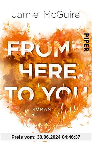 From Here to You: Roman (Crash-and-Burn-Trilogie, Band 1)