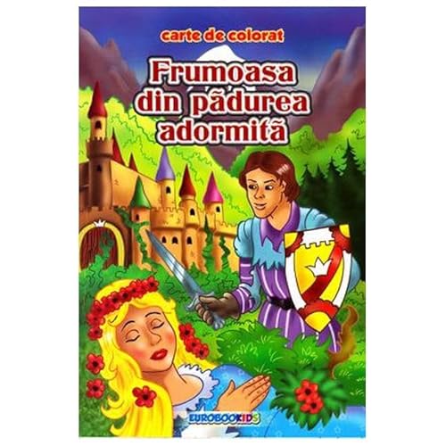 Frumoasa Din Padurea Adormita B5. Carte De Colorat von Eurobookids