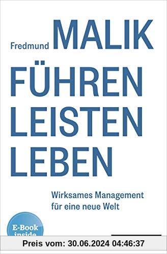 Führen Leisten Leben: Wirksames Management für eine neue Welt, plus E-Book inside (ePub, mobi oder pdf)