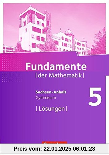 Fundamente der Mathematik - Gymnasium Sachsen-Anhalt: 5. Schuljahr - Lösungen