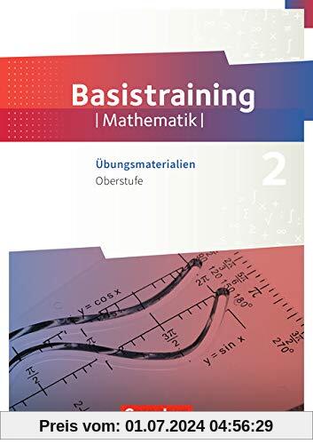 Fundamente der Mathematik - Übungsmaterialien Sekundarstufe I/II: Oberstufe - Basistraining 2: Arbeitsheft