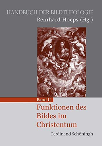 Funktionen des Bildes im Christentum (Handbuch der Bildtheologie) von Schoeningh Ferdinand GmbH