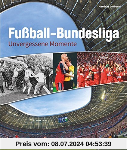 Fußball-Bundesliga: Unvergessene Momente