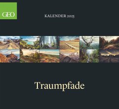 GEO Klassiker: Traumpfade 2025 - Wand-Kalender - Reise-Kalender - 60x55 von GEO / teNeues Calendars & Stationery GmbH & Co. KG