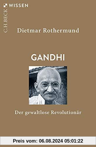 Gandhi: Der gewaltlose Revolutionär