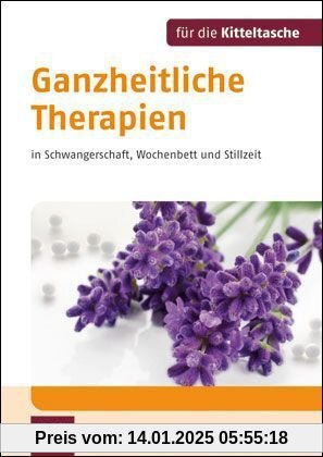 Ganzheitliche Therapien (Kitteltasche) in Schwangerschaft, Wochenbett und Stillzeit