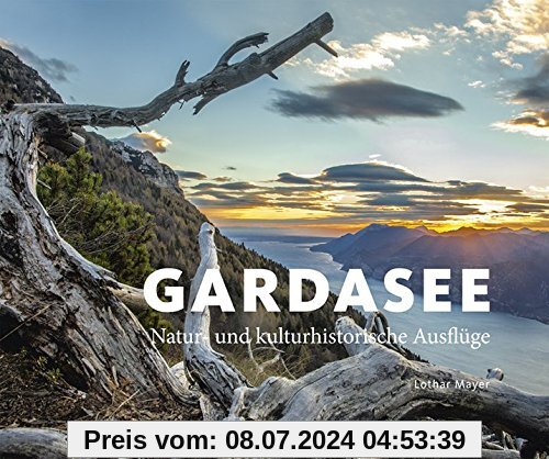 Gardasee: Natur- und kulturhistorische Ausflüge