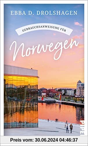 Gebrauchsanweisung für Norwegen: Aktualisierte und erweiterte Neuausgabe 2023 – Der Reiseführer für einen Norwegen-Urlaub