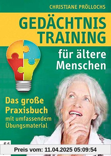 Gedächtnistraining für ältere Menschen: Das große Praxisbuch mit umfassendem Übungsmaterial