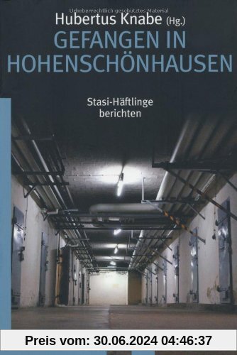 Gefangen in Hohenschönhausen: Stasi-Häftlinge berichten