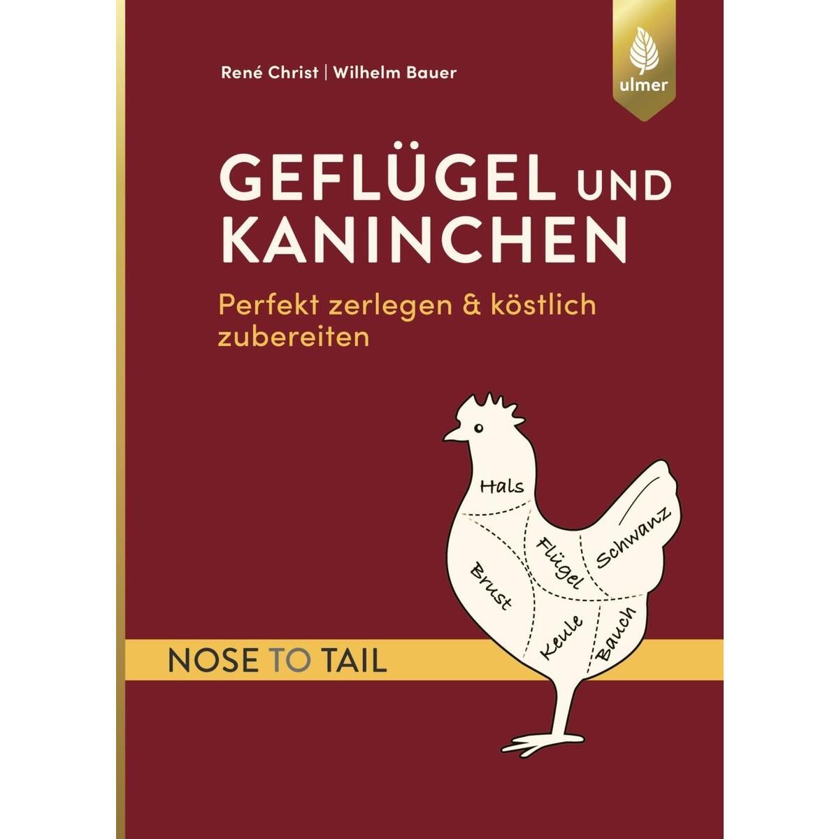Geflügel und Kaninchen - nose to tail von Ulmer Eugen Verlag