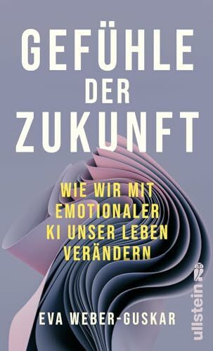 Gefühle der Zukunft: Wie wir mit emotionaler KI unser Leben verändern | Eine philosophische Pe...