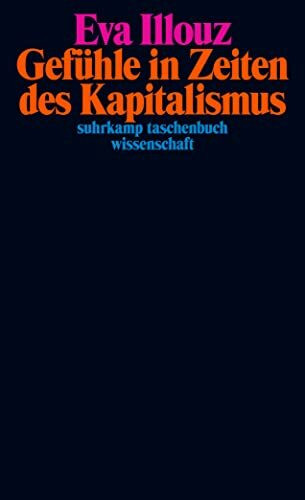 Gefühle in Zeiten des Kapitalismus: Adorno-Vorlesungen 2004 | 50 Jahre stw – Limitierte Jubilä...