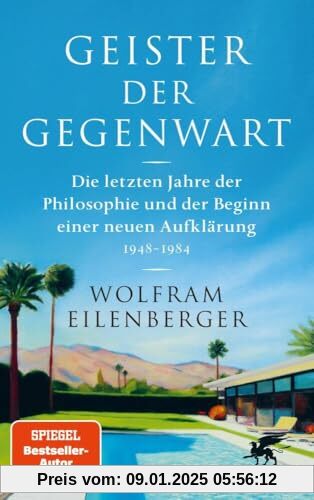 Geister der Gegenwart: Die letzten Jahre der Philosophie und der Beginn einer neuen Aufklärung 1948 – 1984 | SPIEGEL-Bestseller