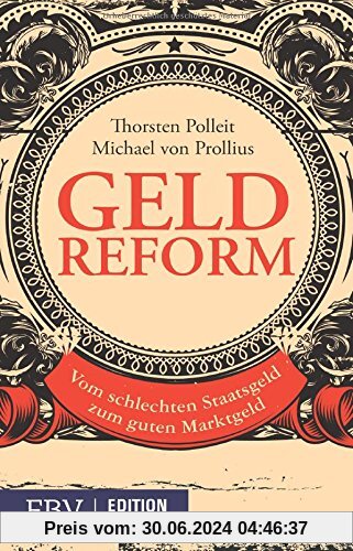 Geldreform: Vom schlechten Staatsgeld zum guten Marktgeld